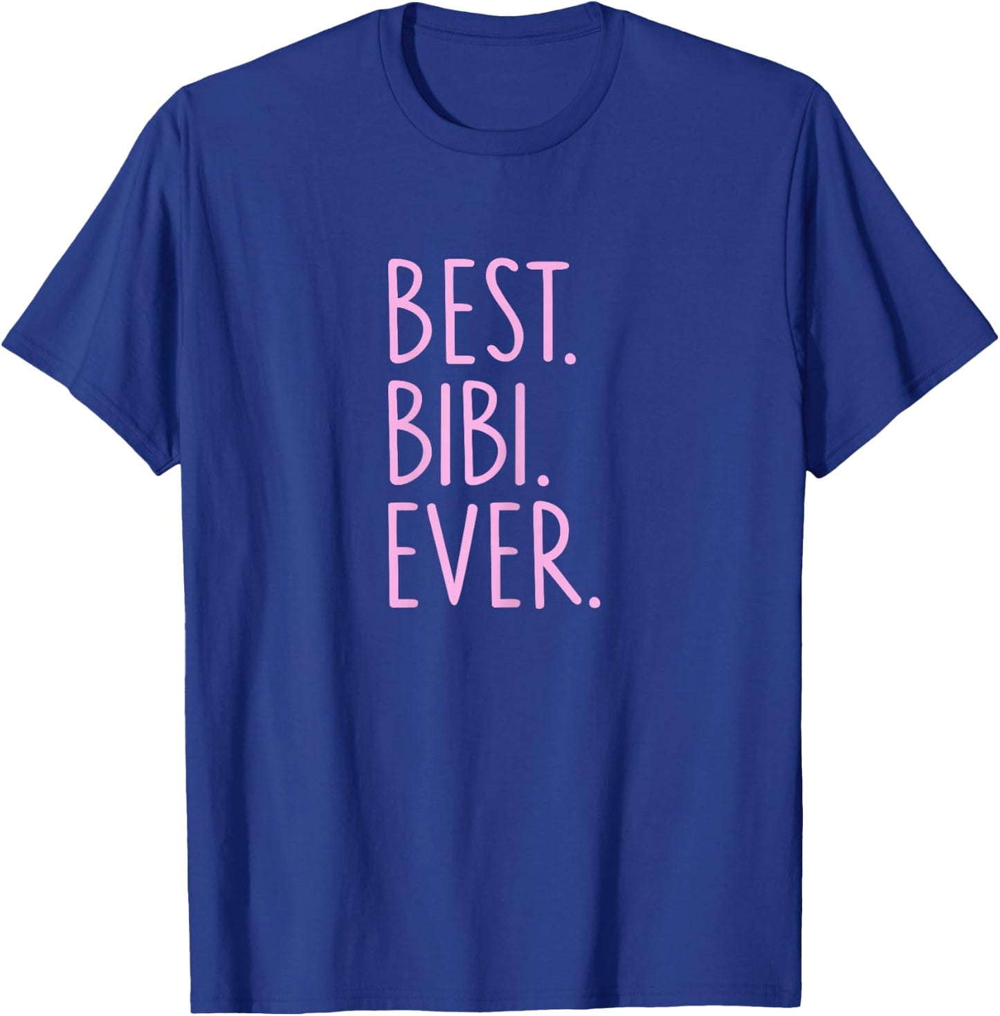 Best Bibi Ever T-Shirt - T-Shirt | Royal