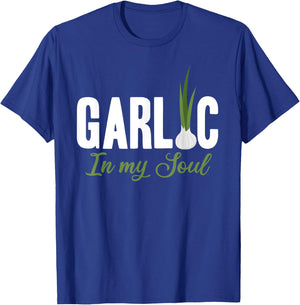 Funny Garlic in my Soul T-Shirt - T-Shirt | Royal