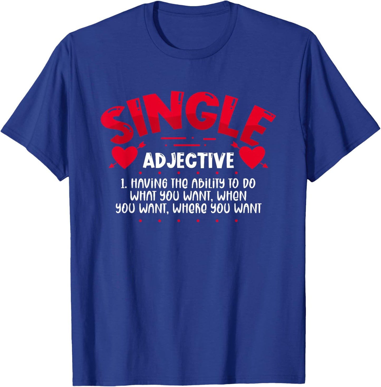 Single Definition Funny Anti Valentines Day Awareness T-Shirt - T-Shirt | Royal