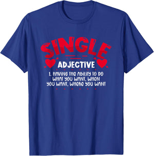 Single Definition Funny Anti Valentines Day Awareness T-Shirt - T-Shirt | Royal