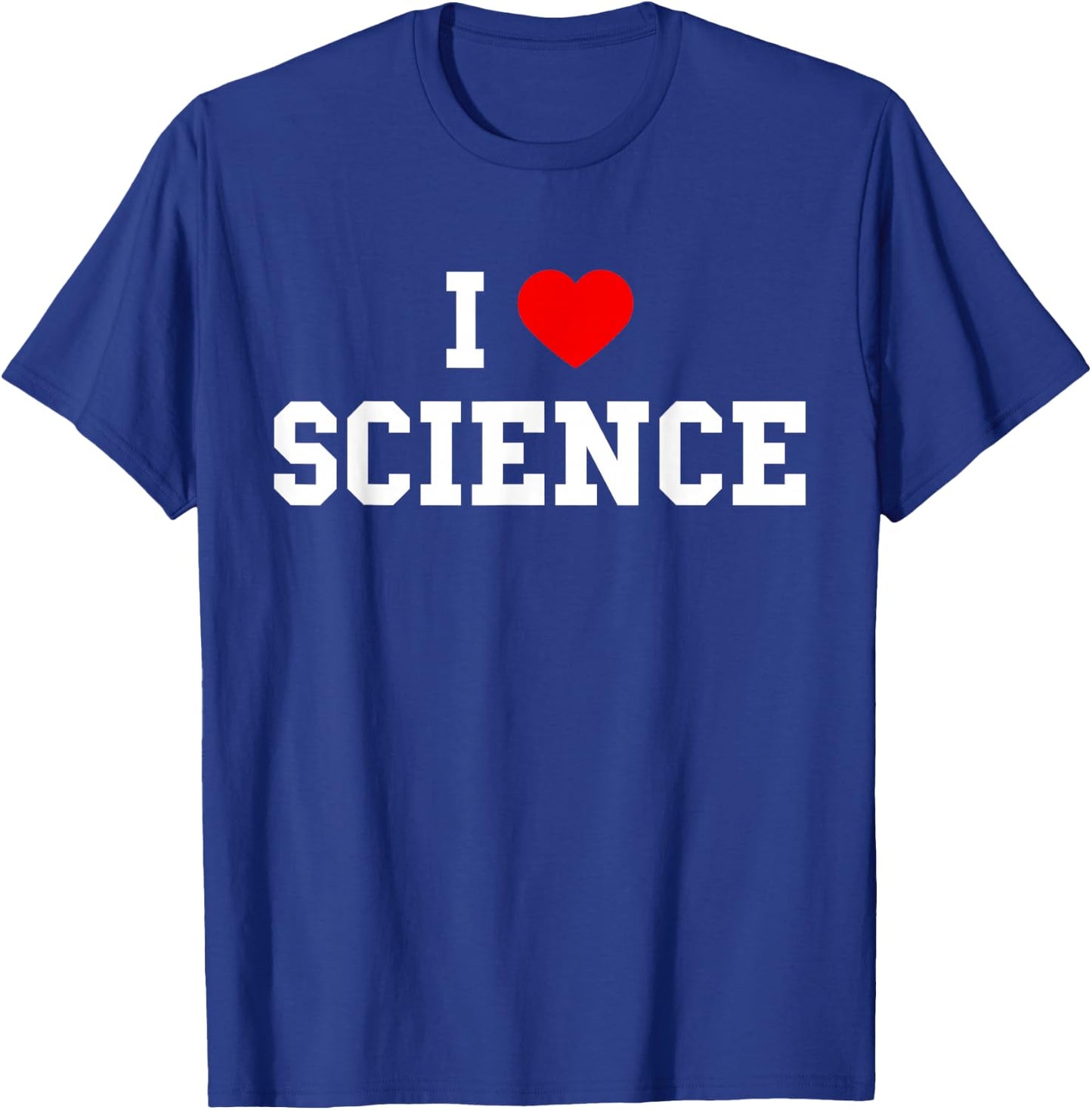 I Love Science Shirt - Science , Women, Kids T-Shirt - T-Shirt | Royal