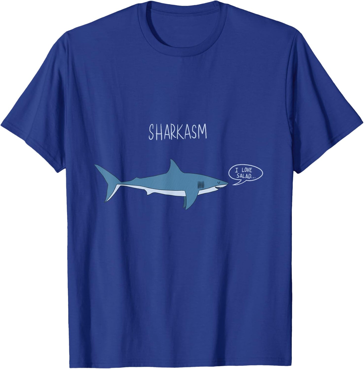 Sharkasm I Love Salad T-Shirt - T-Shirt | Royal