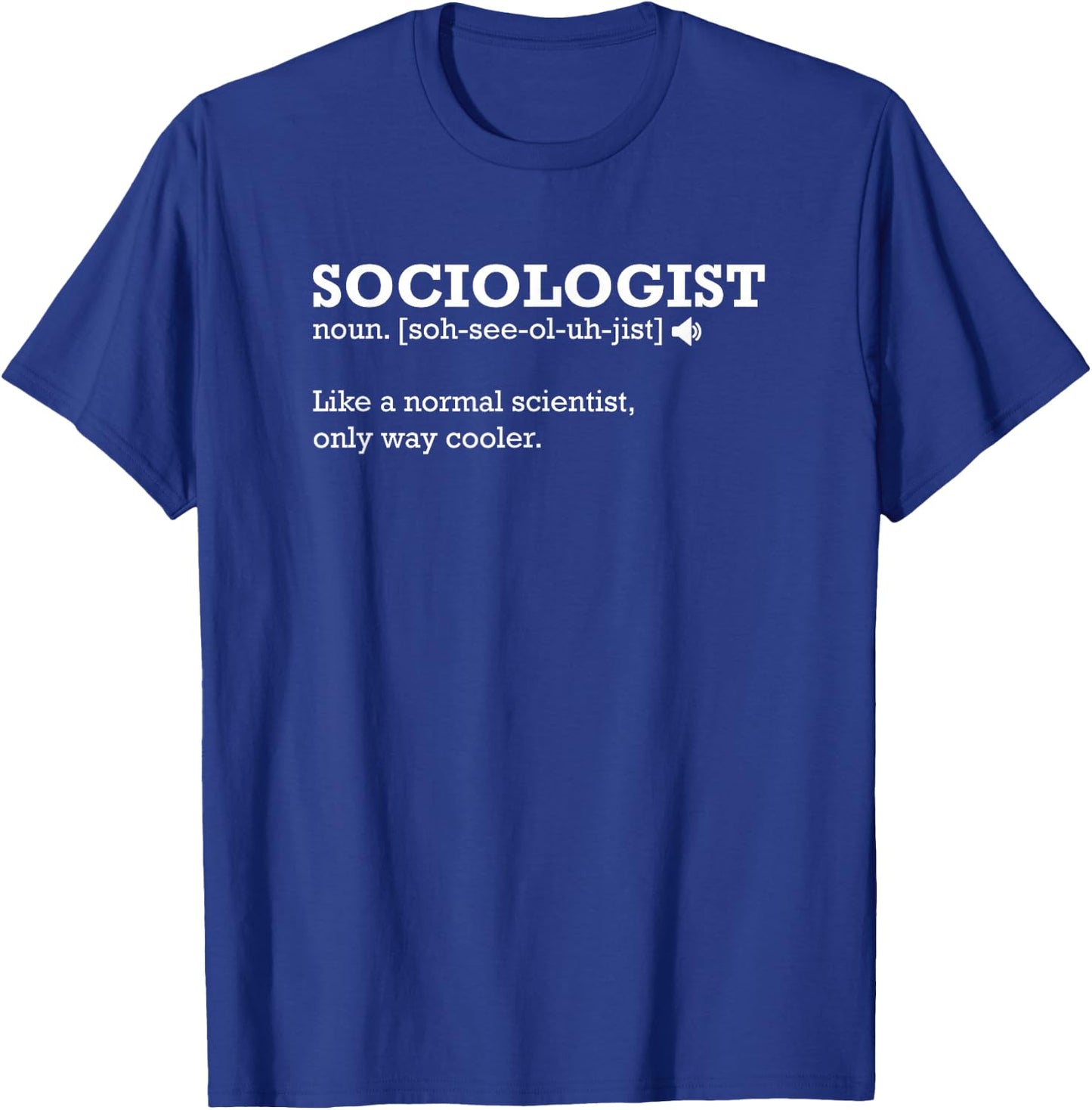 Sociologist Shirt, Gift for Sociologist T-Shirt - T-Shirt | Royal