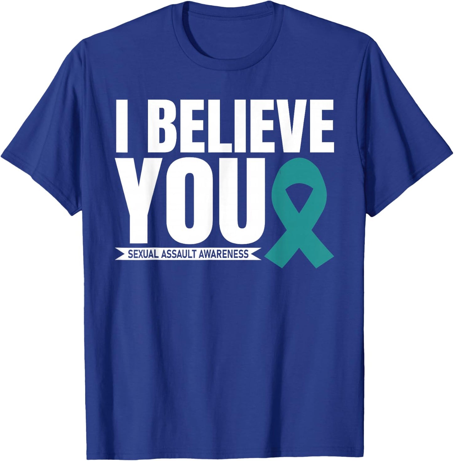 I Believe You Sexual Assault Awareness Month Ribbon Support T-Shirt - T-Shirt | Royal