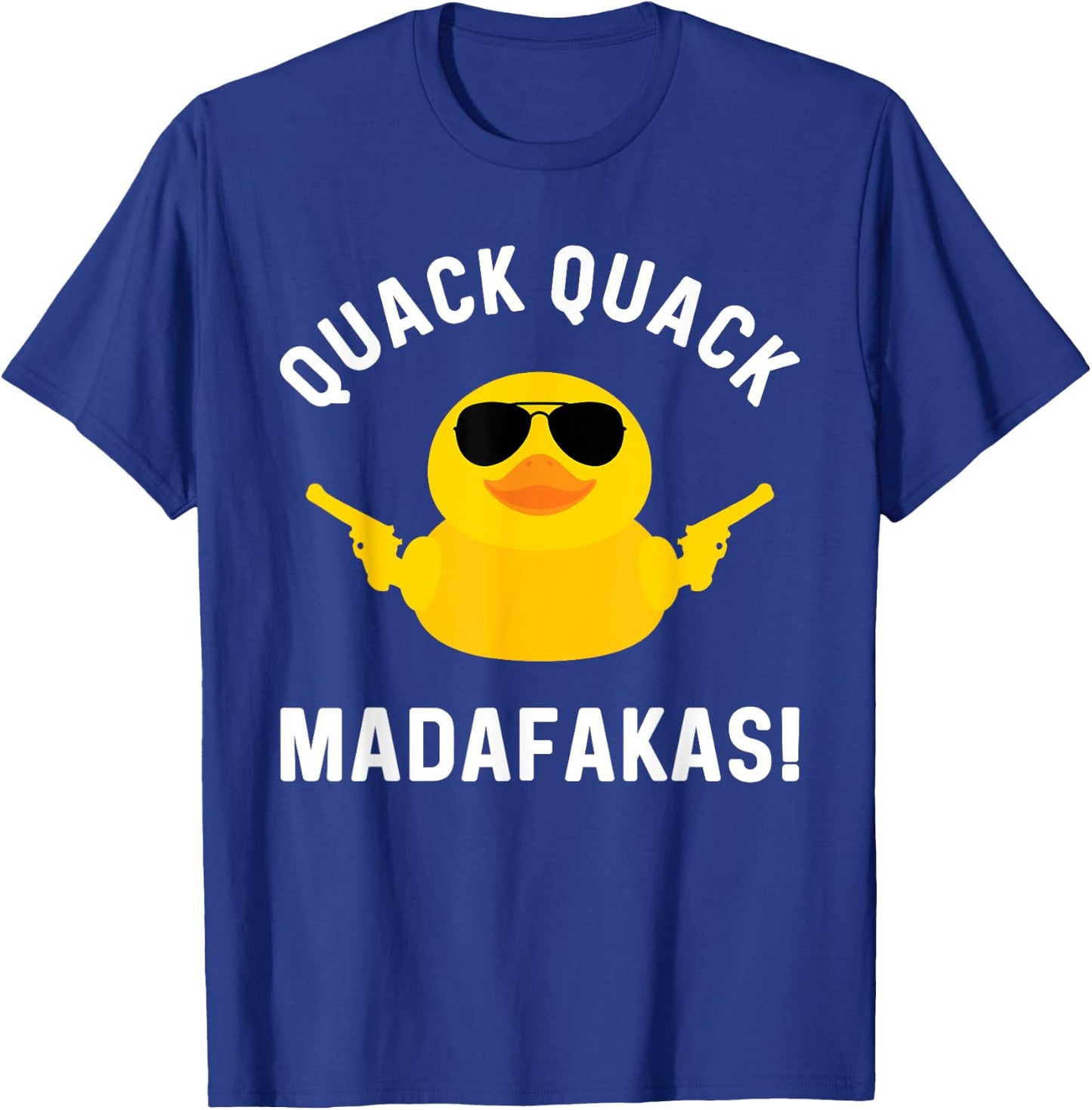 Funny Yellow Crazy Rubber Duck Madafakas Quack Quack T-Shirt - T-Shirt | Royal