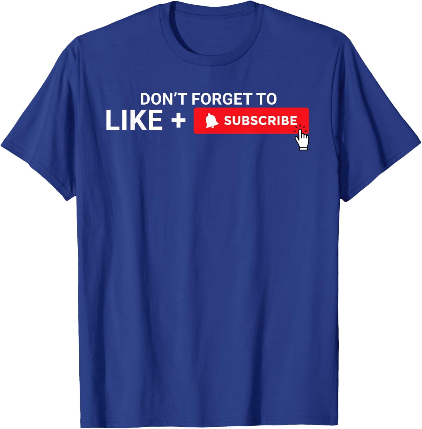 Don't Forget to Like and Subscribe Content Creator Vlogging T-Shirt - T-Shirt | Royal