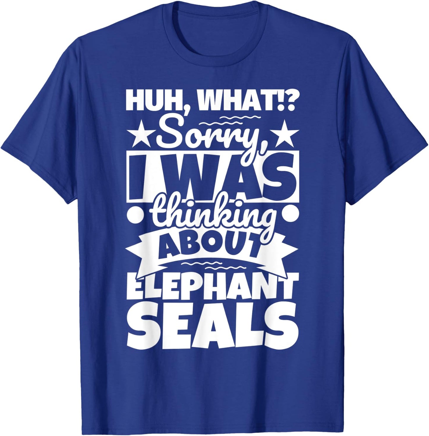Elephant Seals Lover Funny T-Shirt - T-Shirt | Royal