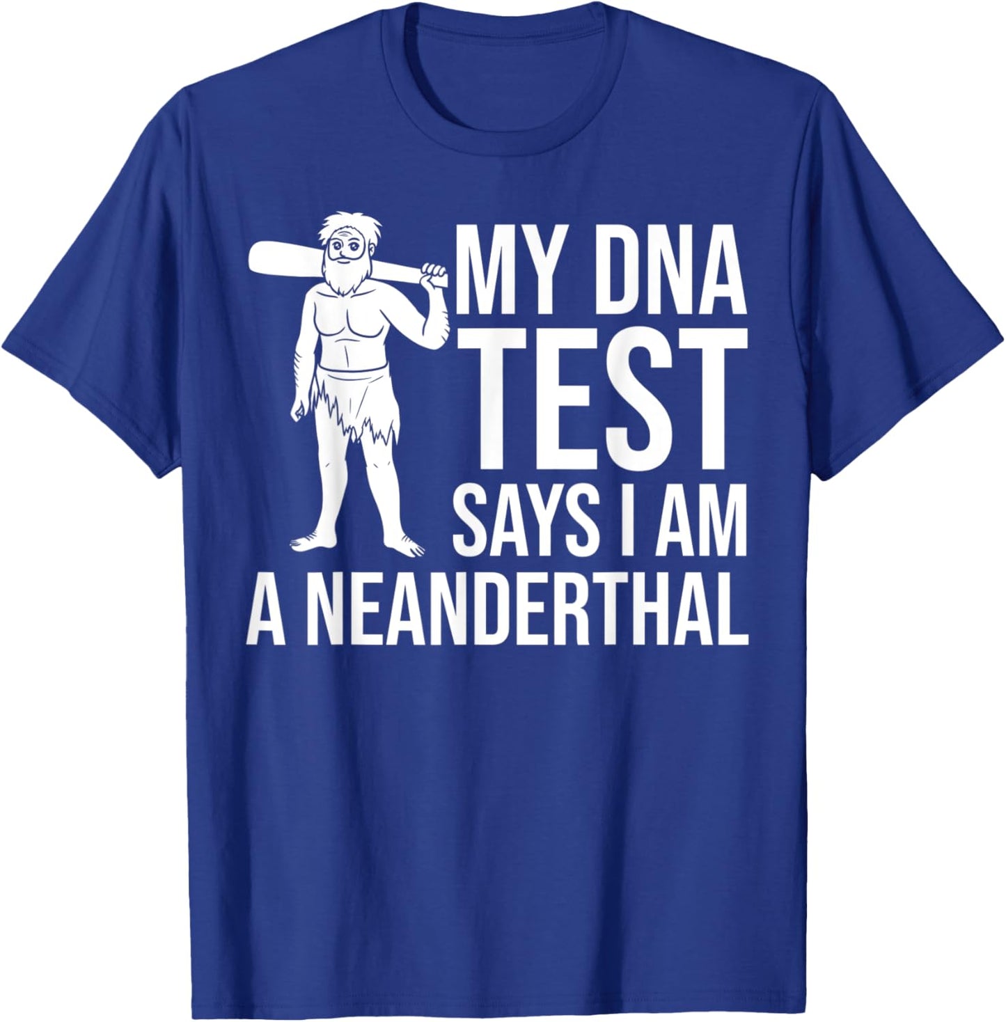 Neanderthal Dna Test Gift Caveman Woman Skull T-Shirt - T-Shirt | Royal