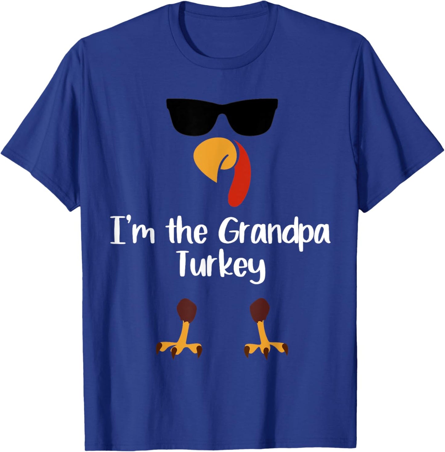 I'm The Grandpa Turkey Thanksgiving Day Gift Gramps Leg Day T-Shirt - T-Shirt | Royal