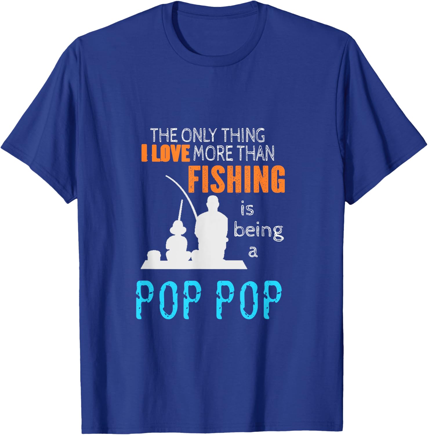 More Than Love Fishing Pop Pop Special Grandpa T-Shirt - T-Shirt | Royal