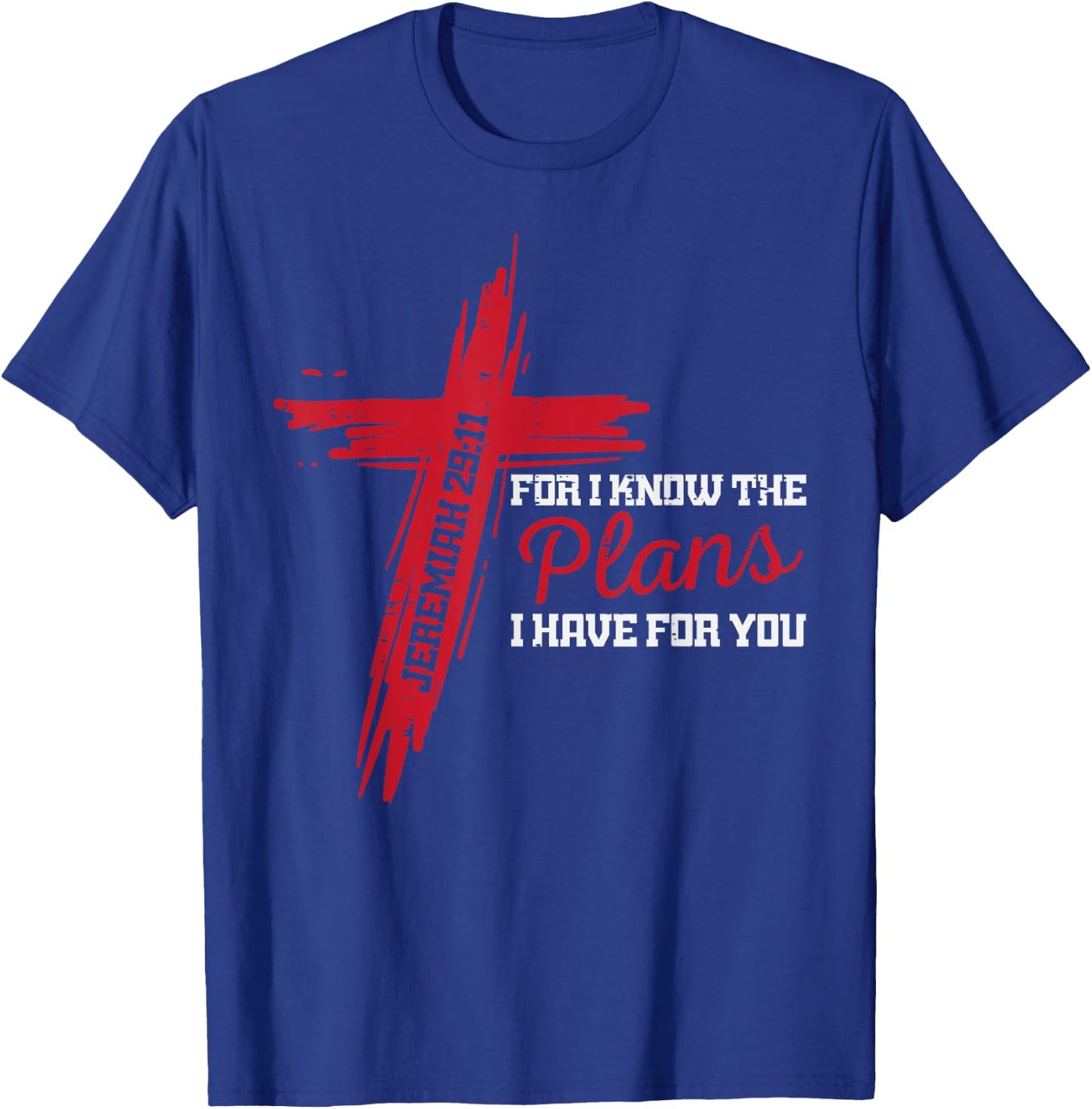 I Know The Plans I Have For You God Christian Men Women Kids T-Shirt - T-Shirt | Royal