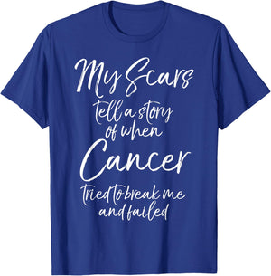 My Scars Tell a Story When Cancer Tried to Break Me & Failed T-Shirt - T-Shirt | Royal