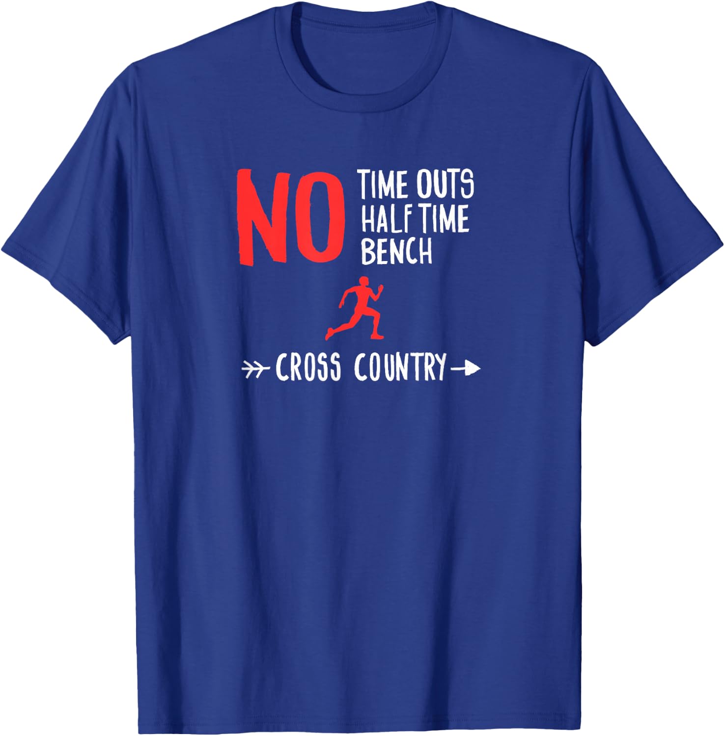 No Time Outs Half Time Bench Cross Country Running Shirt T-Shirt - T-Shirt | Royal