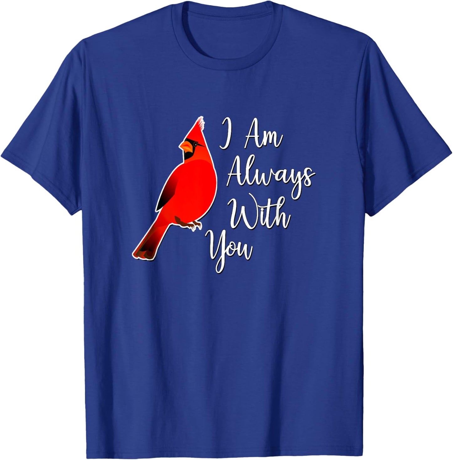 I Am Always With You - Red Cardinal T-Shirt - T-Shirt | Royal