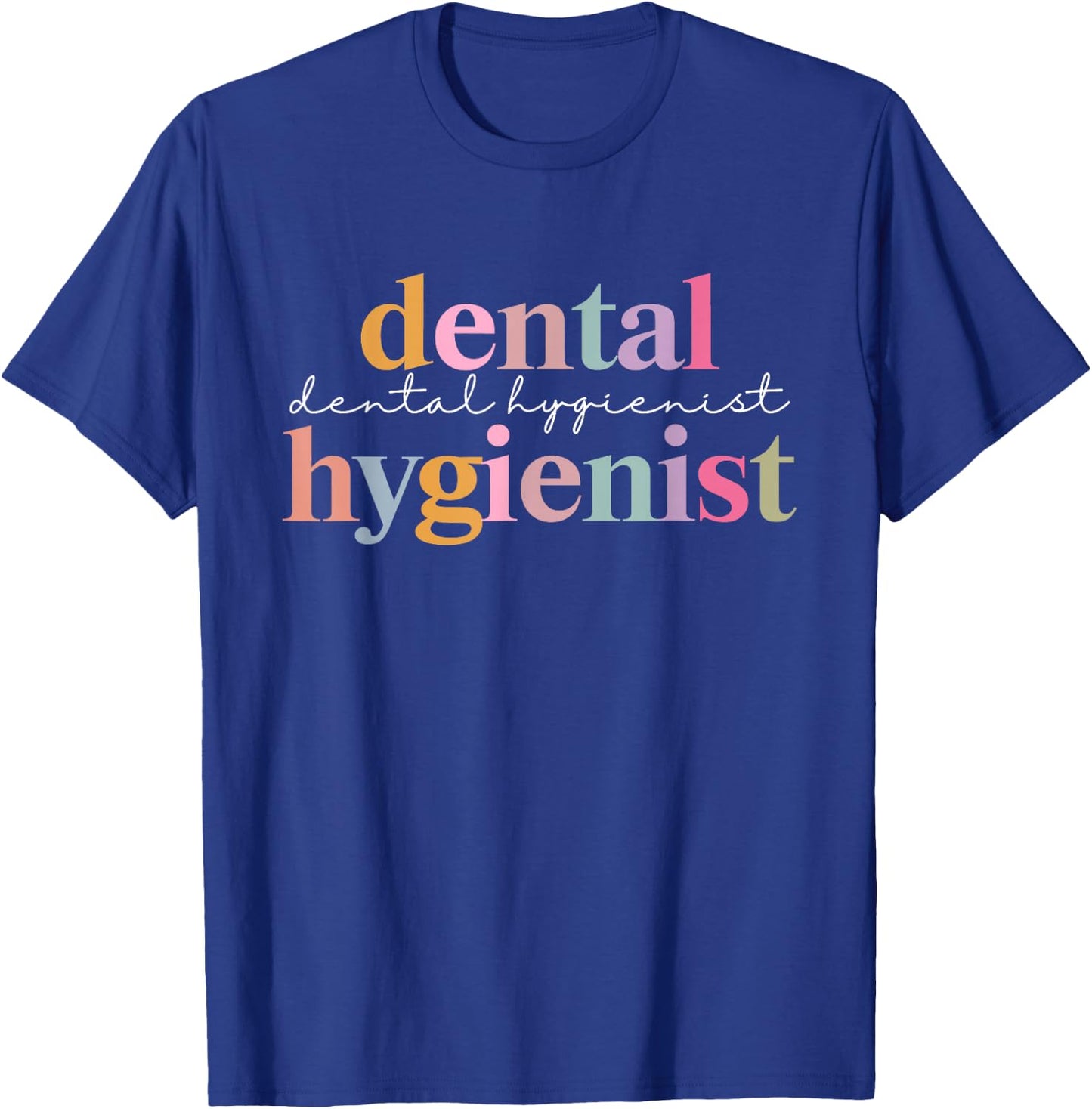 Dental Hygienist Assistant Dentist Appreciation T-Shirt - T-Shirt | Royal