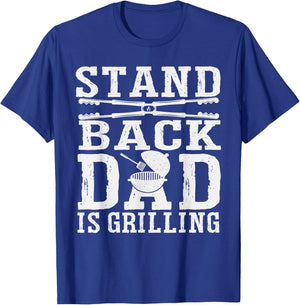 Stand Back Dad Is Grilling - Grill Barbecue Smoker BBQ T-Shirt - T-Shirt | Royal