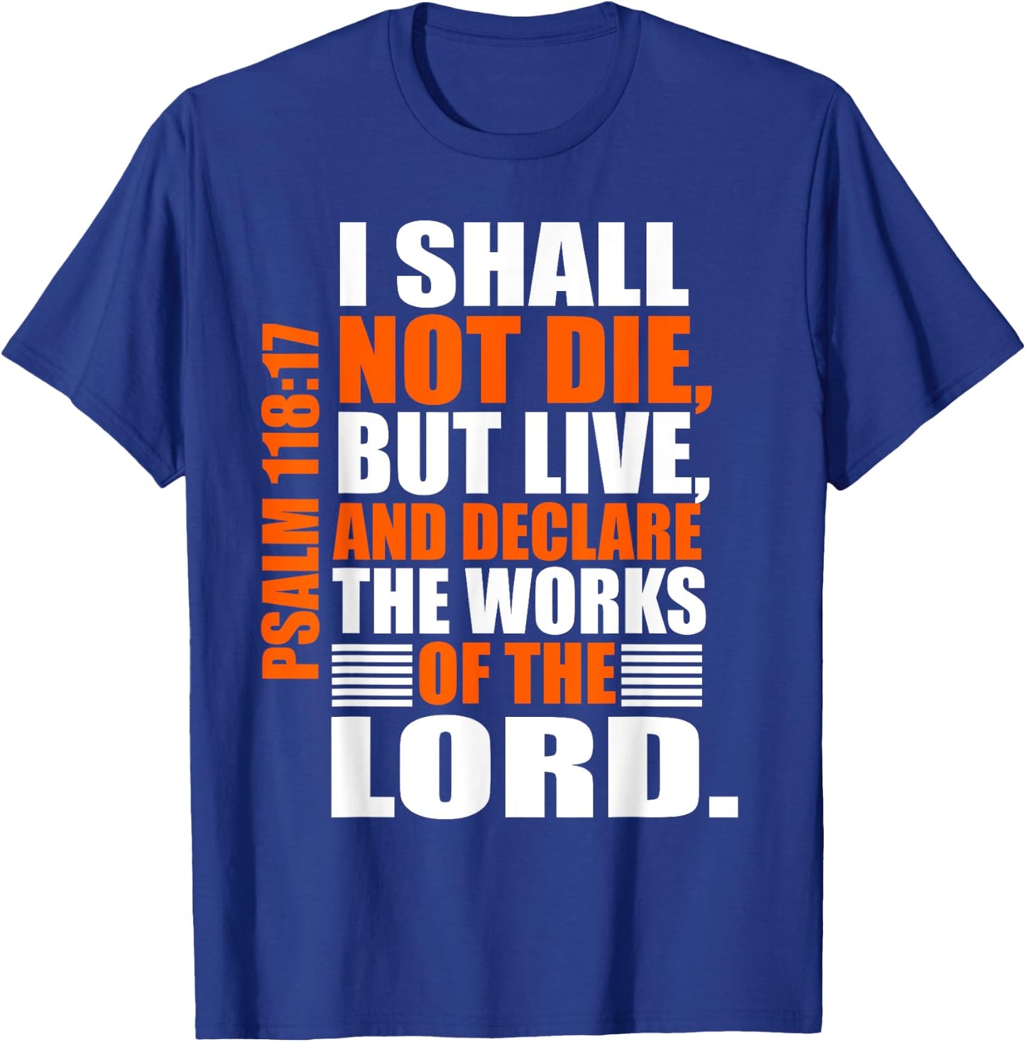 Christerest: Psalm 118:17 Christian Bible Verse Affirmation T-Shirt - T-Shirt | Royal