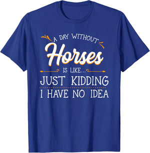 A Day Without Horses Horseback Riding Lover Equestrian Rider T-Shirt - T-Shirt | Royal
