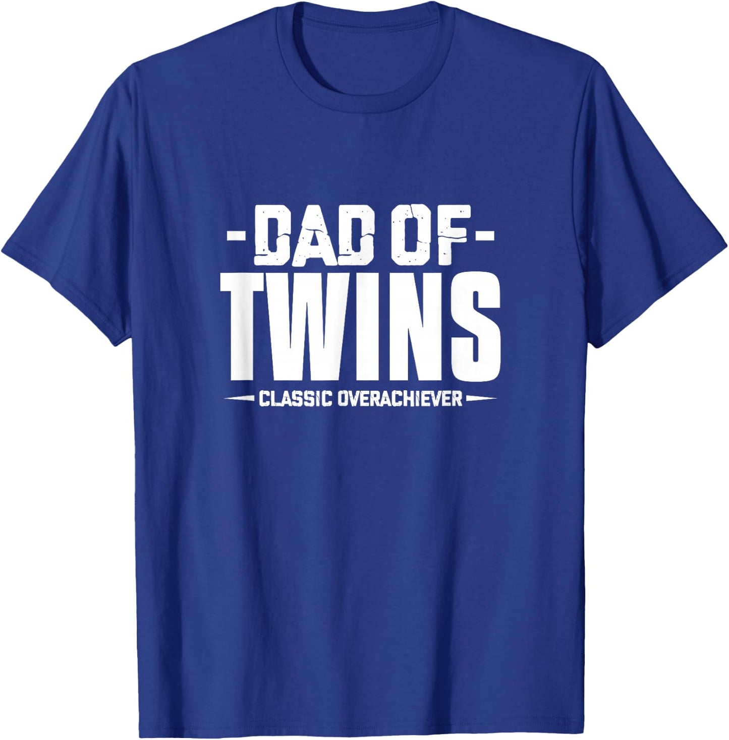 Dad of Twins Classic Overachiever Father Twin Dad New Dad T-Shirt - T-Shirt | Royal