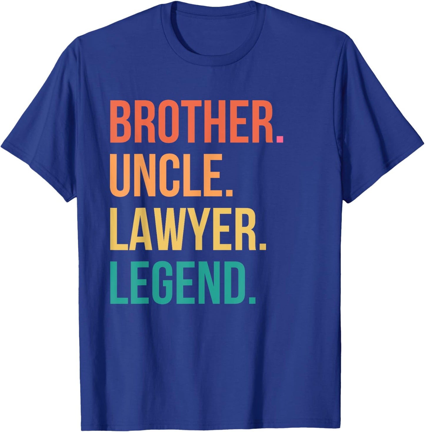 Brother Uncle Lawyer Legend Appreciation T-Shirt - T-Shirt | Royal