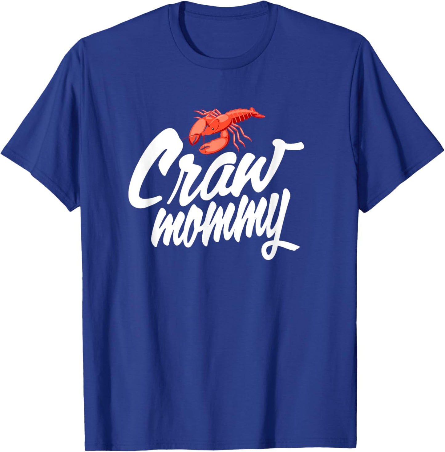 Craw Mommy Crawfish Seafood Cajun T-Shirt - T-Shirt | Royal