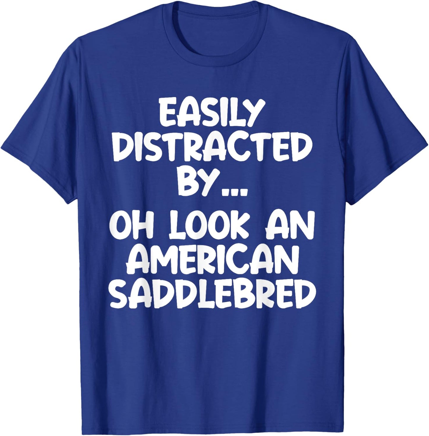 Funny American Saddlebred Horse Equine Joke T-Shirt - T-Shirt | Royal