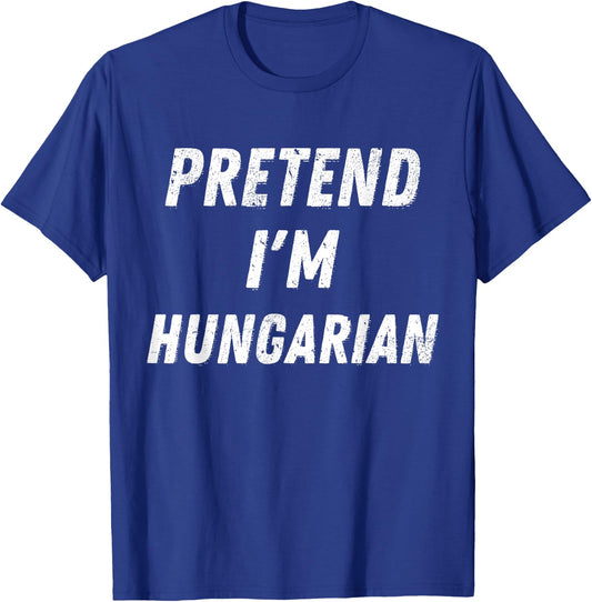 Pretend I'm Hungarian Funny Lazy Halloween Costume Party T-Shirt - T-Shirt | Royal