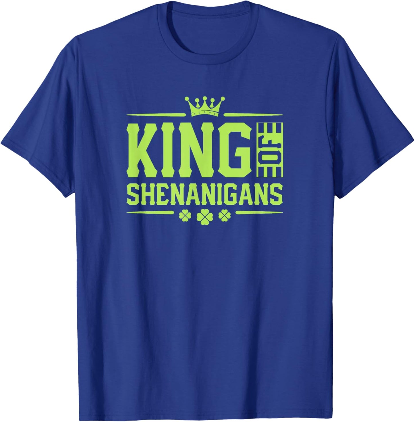 King of Shenanigans - Crown Lucky St Patricks Day Shamrock T-Shirt - T-Shirt | Royal