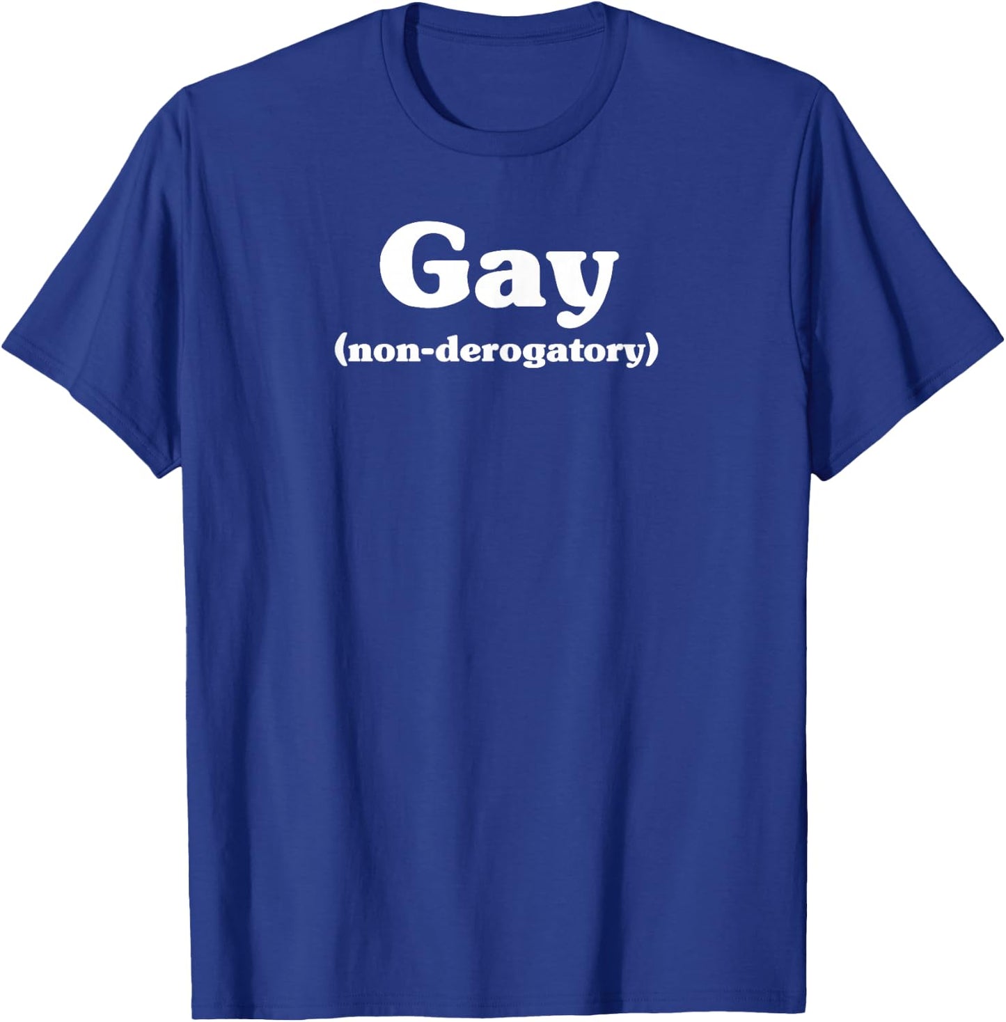 Gay Non-derogatory T-Shirt - T-Shirt | Royal