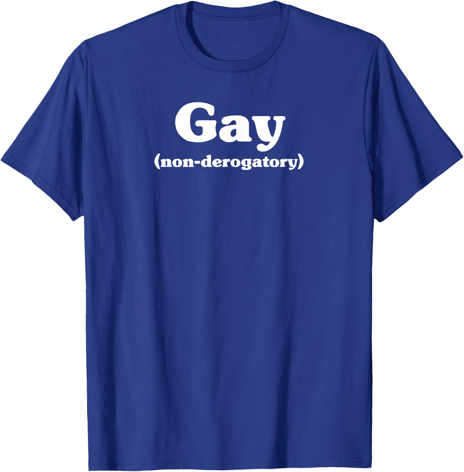 Gay Non-derogatory T-Shirt - T-Shirt | Royal