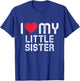 I love my Sister Shirt Family Matching I heart my Sister T-Shirt - T-Shirt | Royal