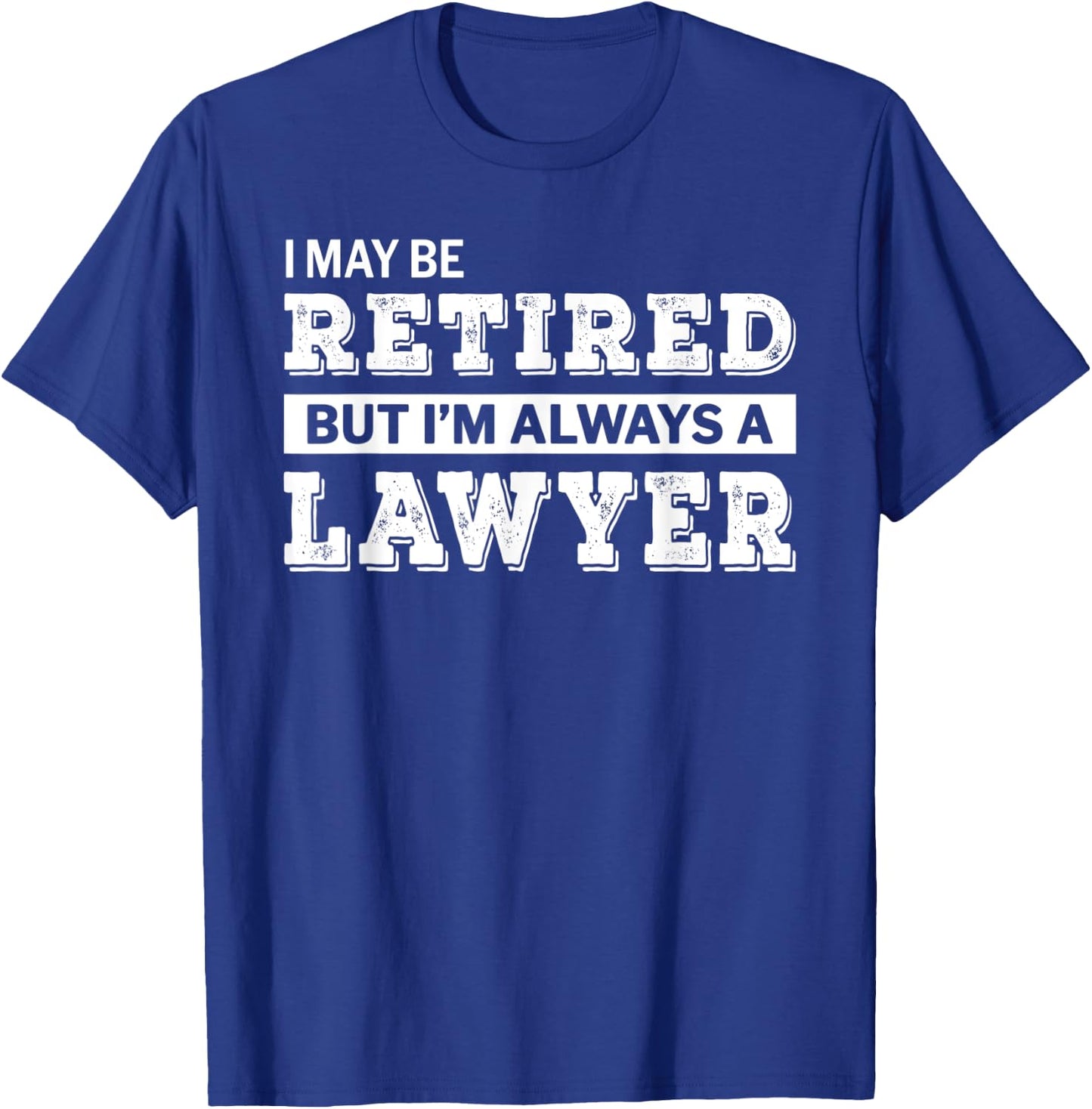 Retired Lawyer Funny Retirement Gift T-Shirt - T-Shirt | Royal