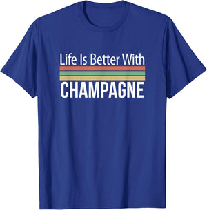 Life Is Better With Champagne T-Shirt - T-Shirt | Royal
