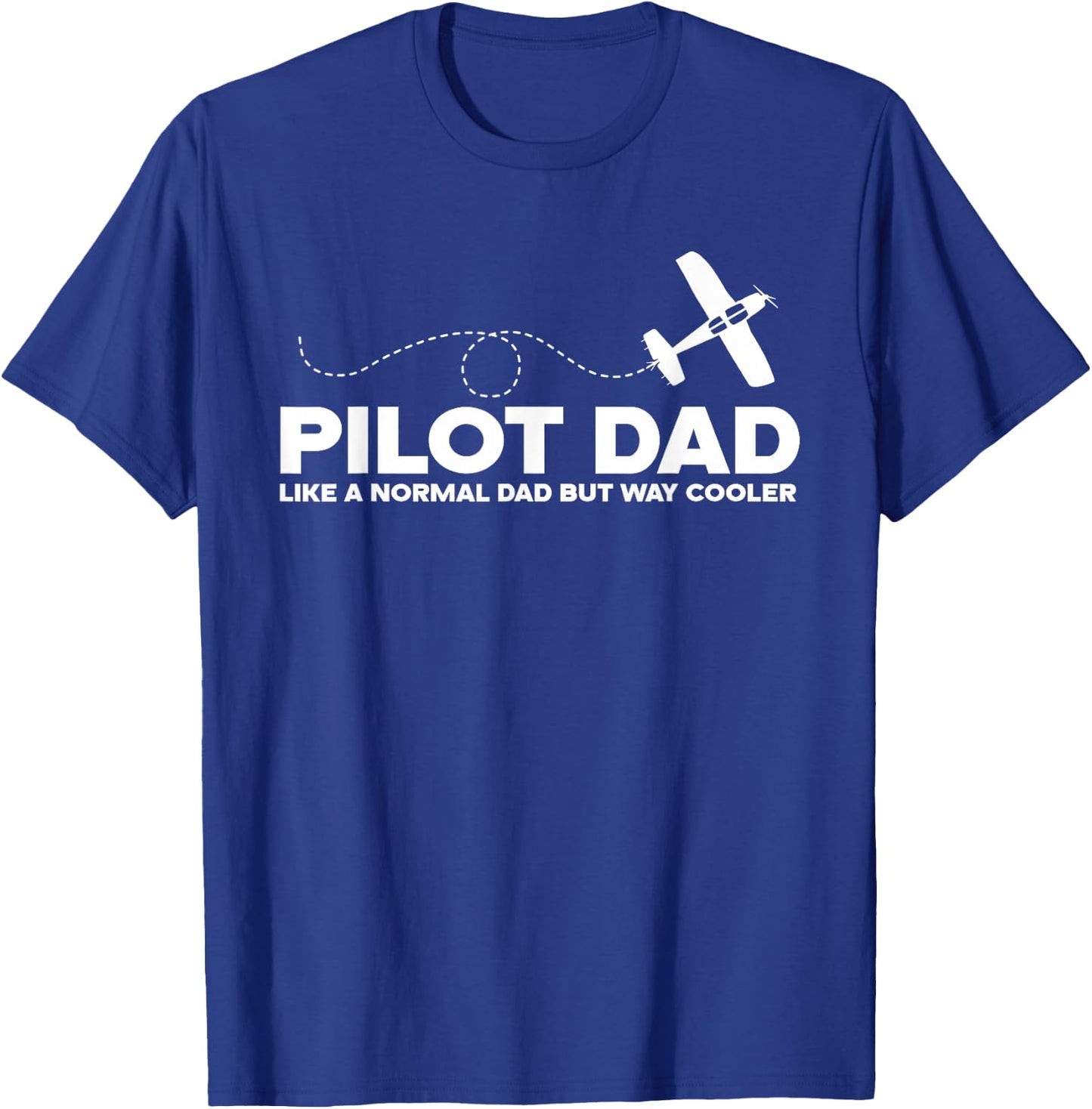 Pilot Dad Like Normal Dad But Cooler - Airplane Pilot Dad T-Shirt - T-Shirt | Royal