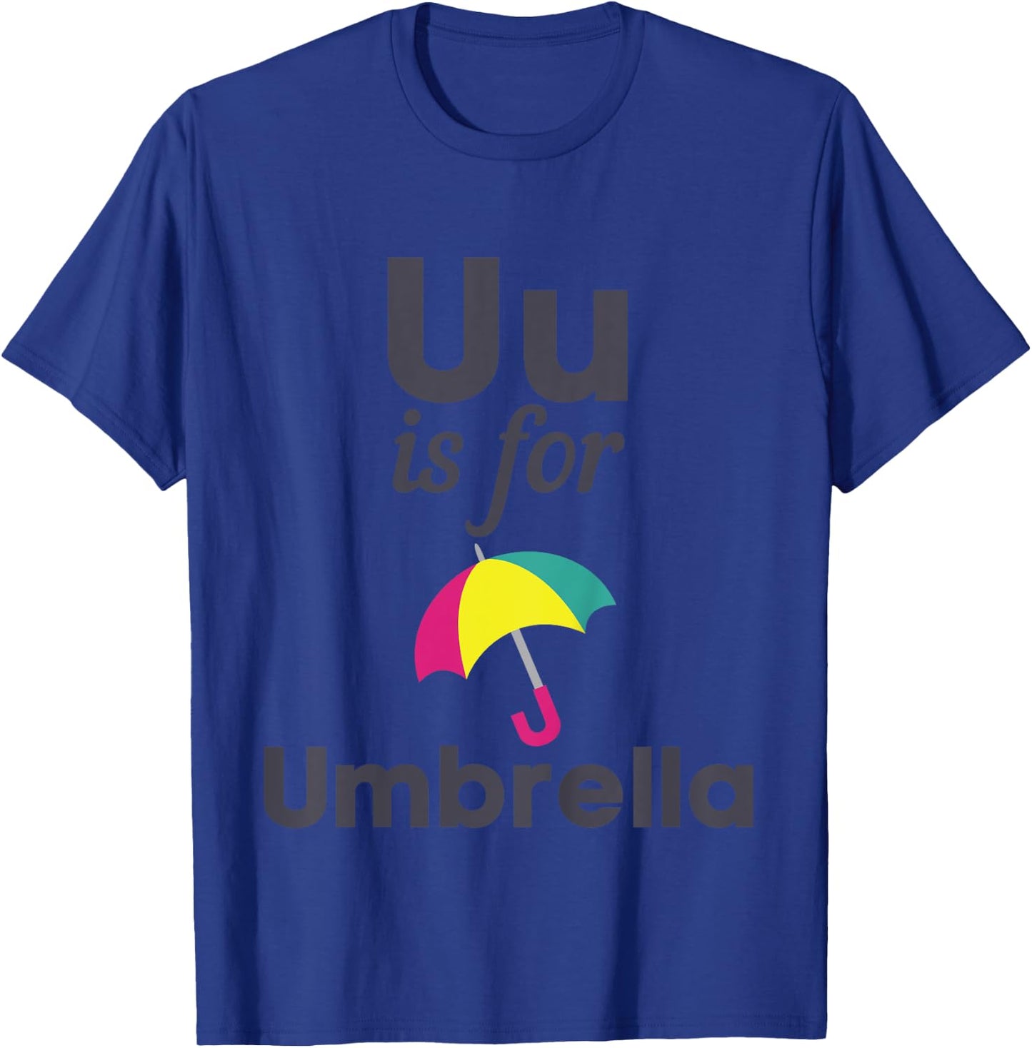 U is for Umbrella Pre-School Kindergarten Teacher Student T-Shirt - T-Shirt | Royal