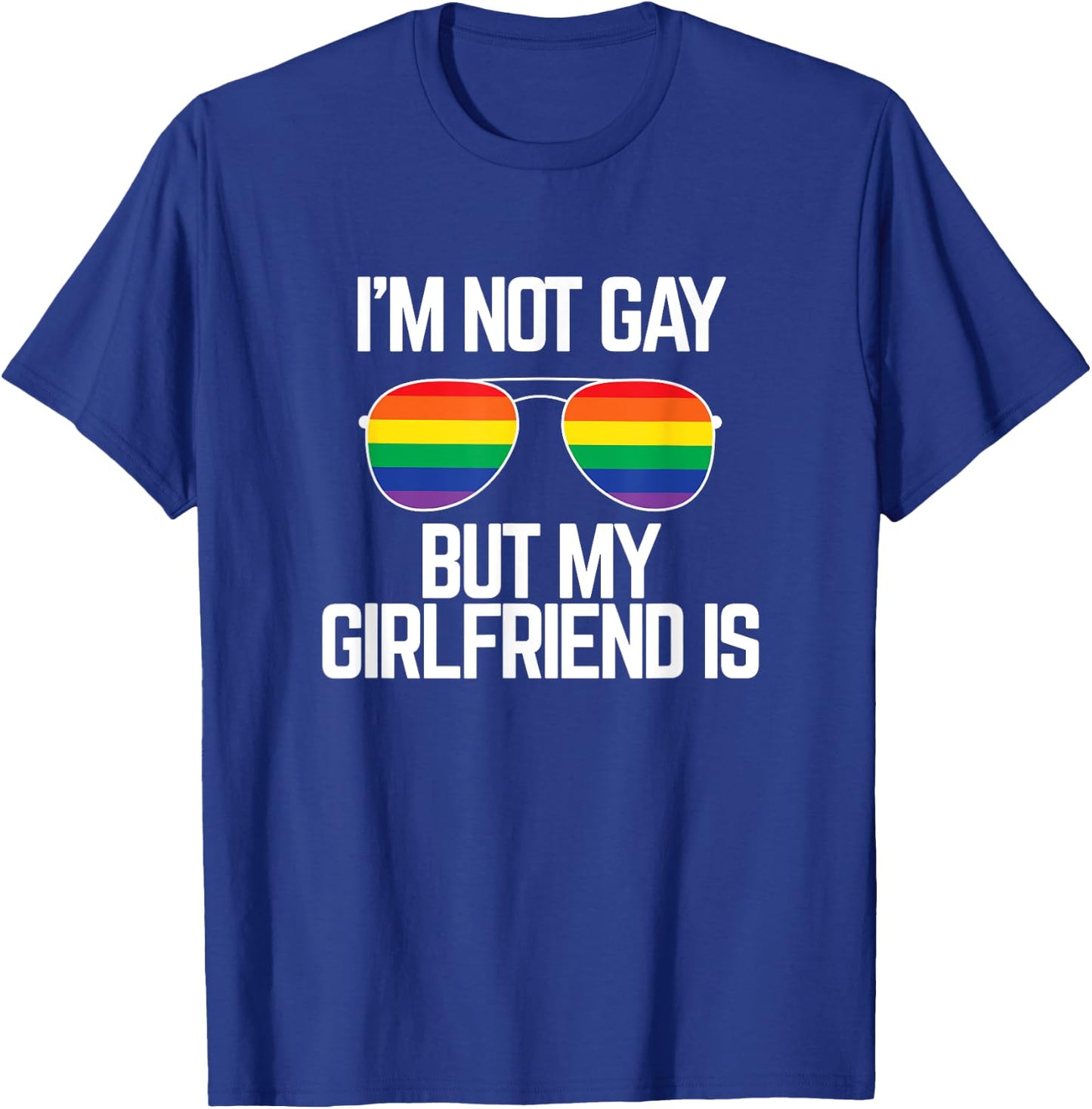 I'm Not Gay But My Girlfriend Is | Funny Lesbian Pride Gift T-Shirt - T-Shirt | Royal