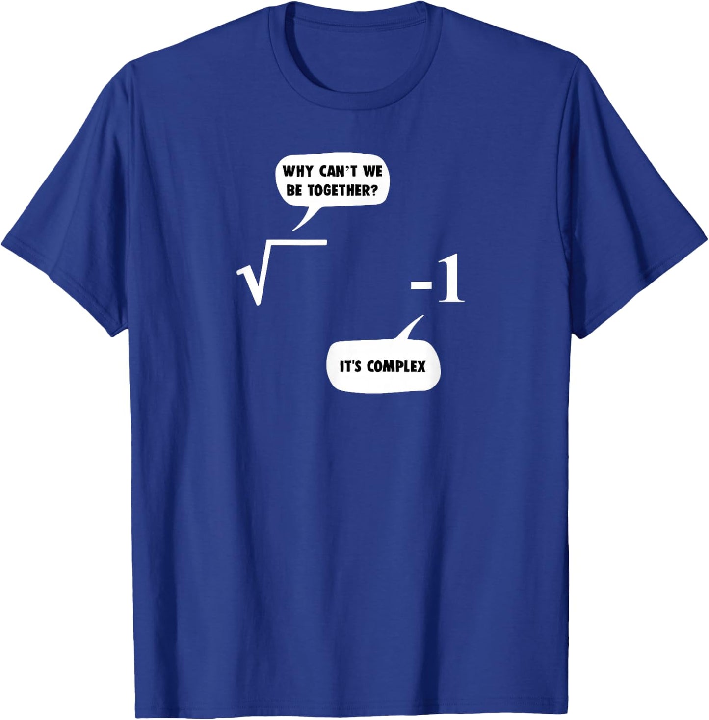 Math Shirt: It's Complex Funny Math Pun T-Shirt - T-Shirt | Royal