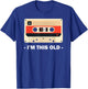 I'm This Old Cassette Tape T-Shirt - T-Shirt | Royal