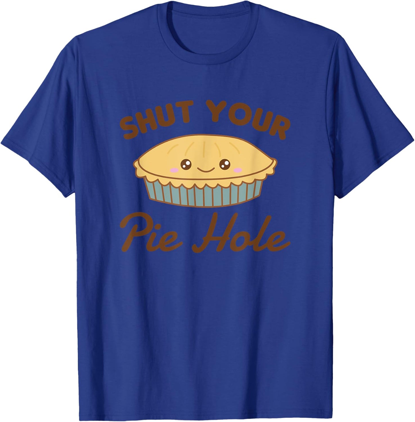 shut your pie hole Funny Apple Pie T-Shirt - T-Shirt | Royal