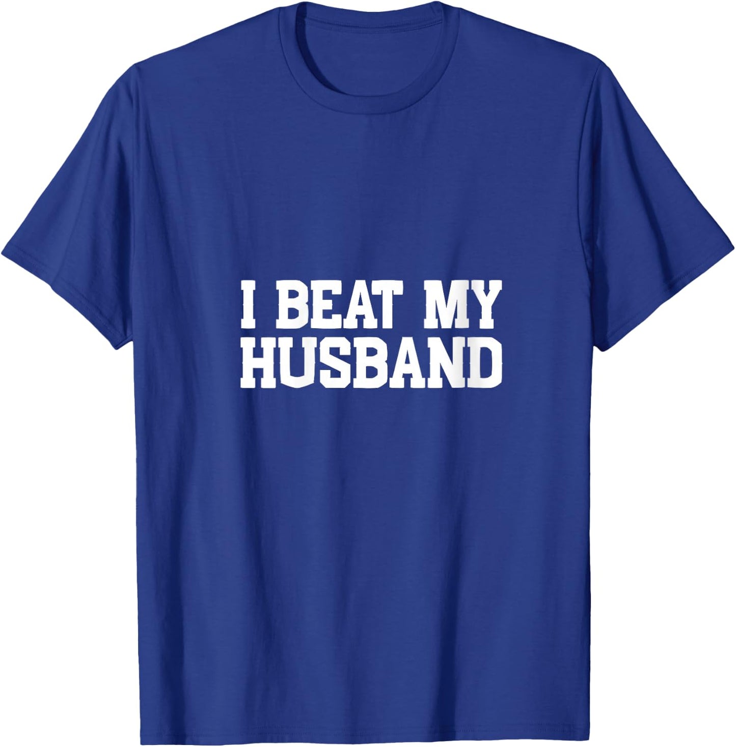 Women's I Beat My Husband Marriage Humor Shirt for Wives V-Neck T-Shirt - T-Shirt | Royal