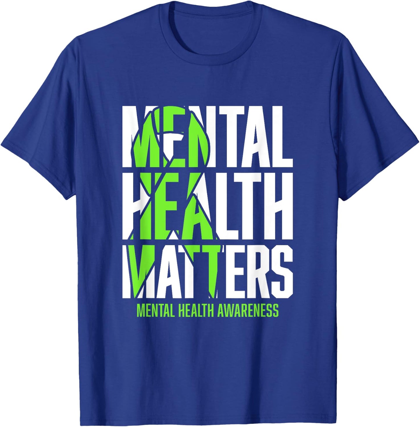 Mental Health Matters Green Ribon Mental Health Awareness T-Shirt - T-Shirt | Royal