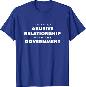 Anti Government In An Abusive Relationship T-Shirt - T-Shirt | Royal