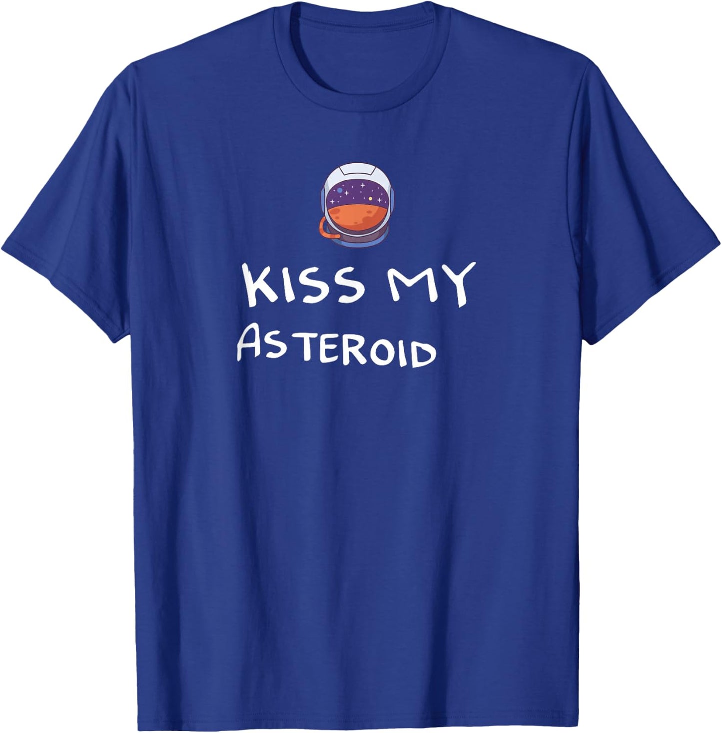 Kiss my asteroid Design for a Astronaut T-Shirt - T-Shirt | Royal