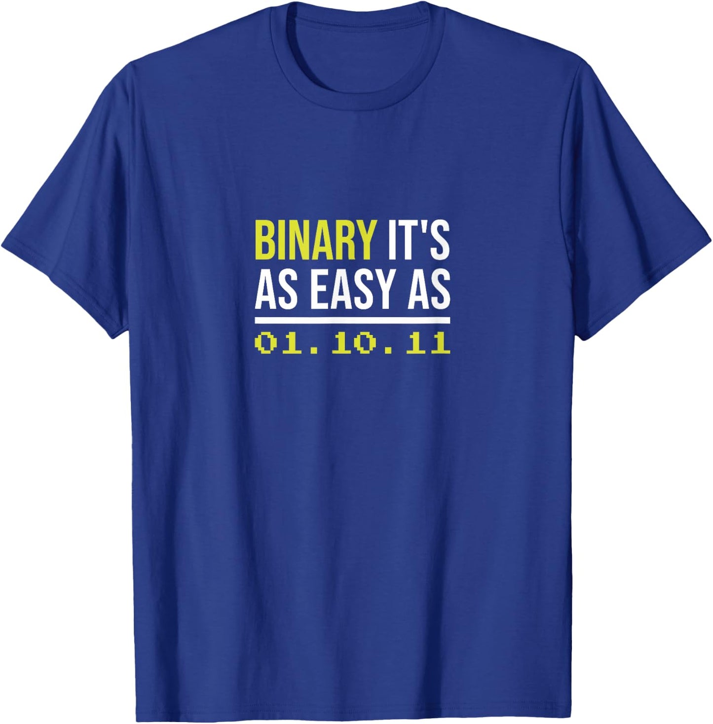 Binary it's as easy as T-Shirt - T-Shirt | Royal