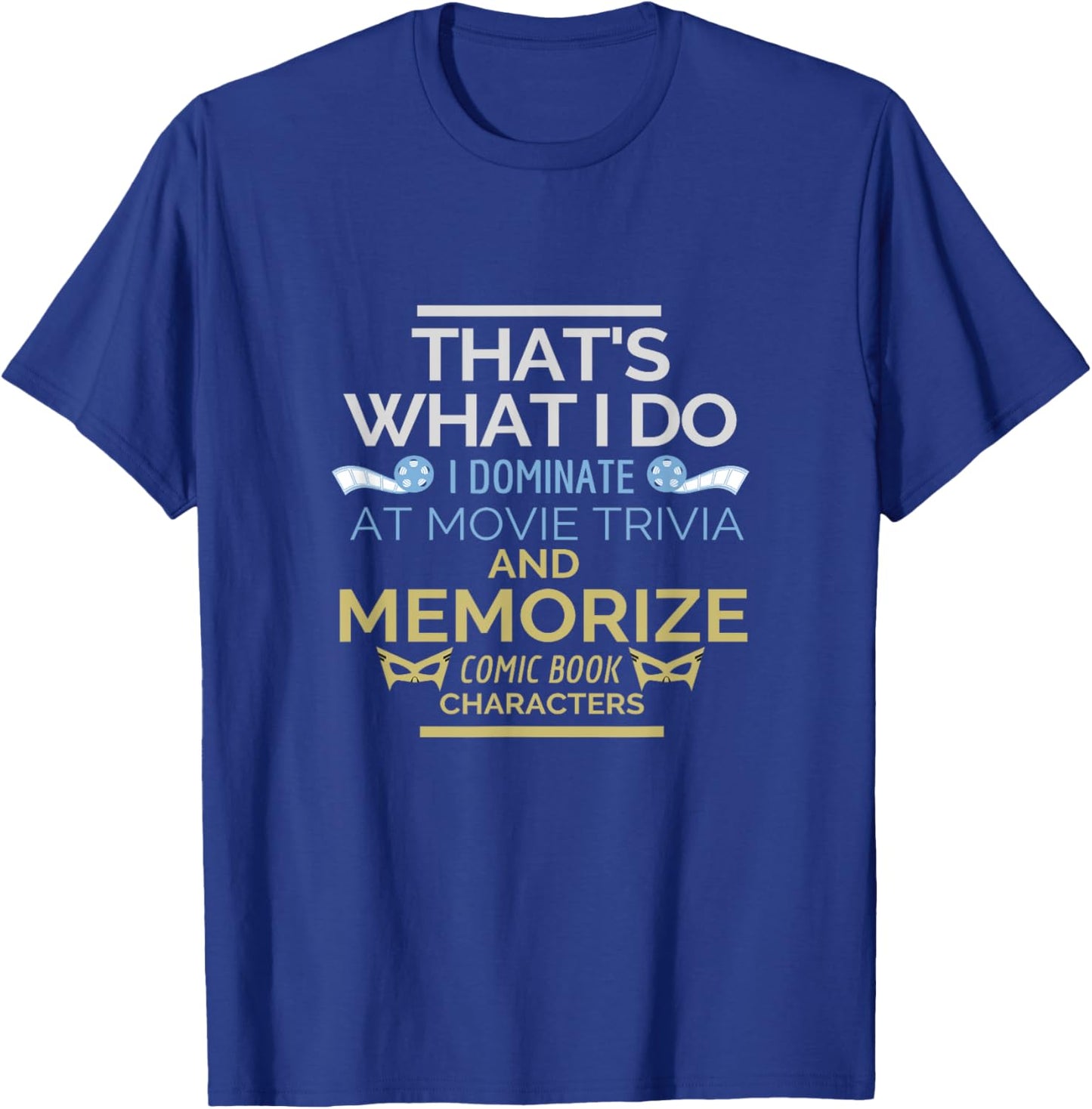 Funny Movie Trivia & Comic Book Fan Apparel Men & Women Gift T-Shirt - T-Shirt | Royal