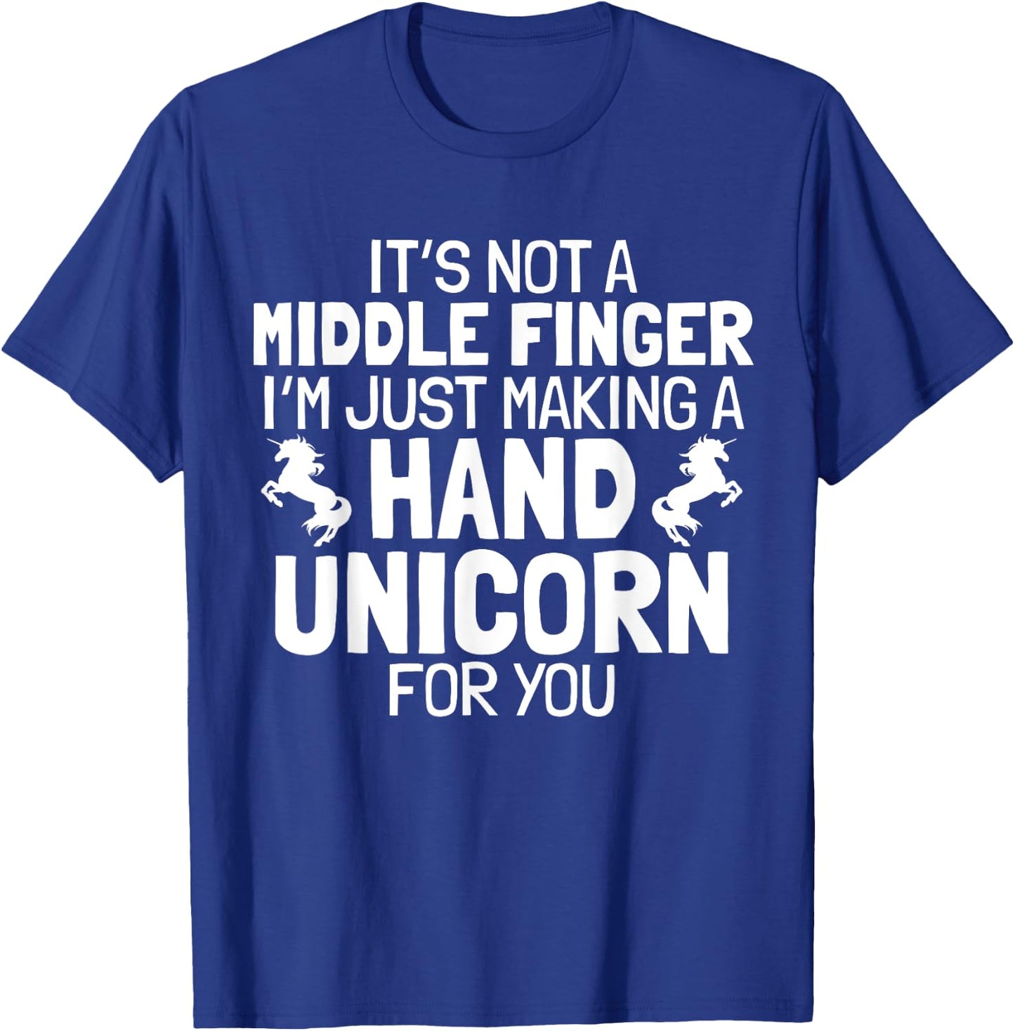 Hand Unicorn Middle Finger Funny Sarcastic Crude Humor Quote T-Shirt - T-Shirt | Royal