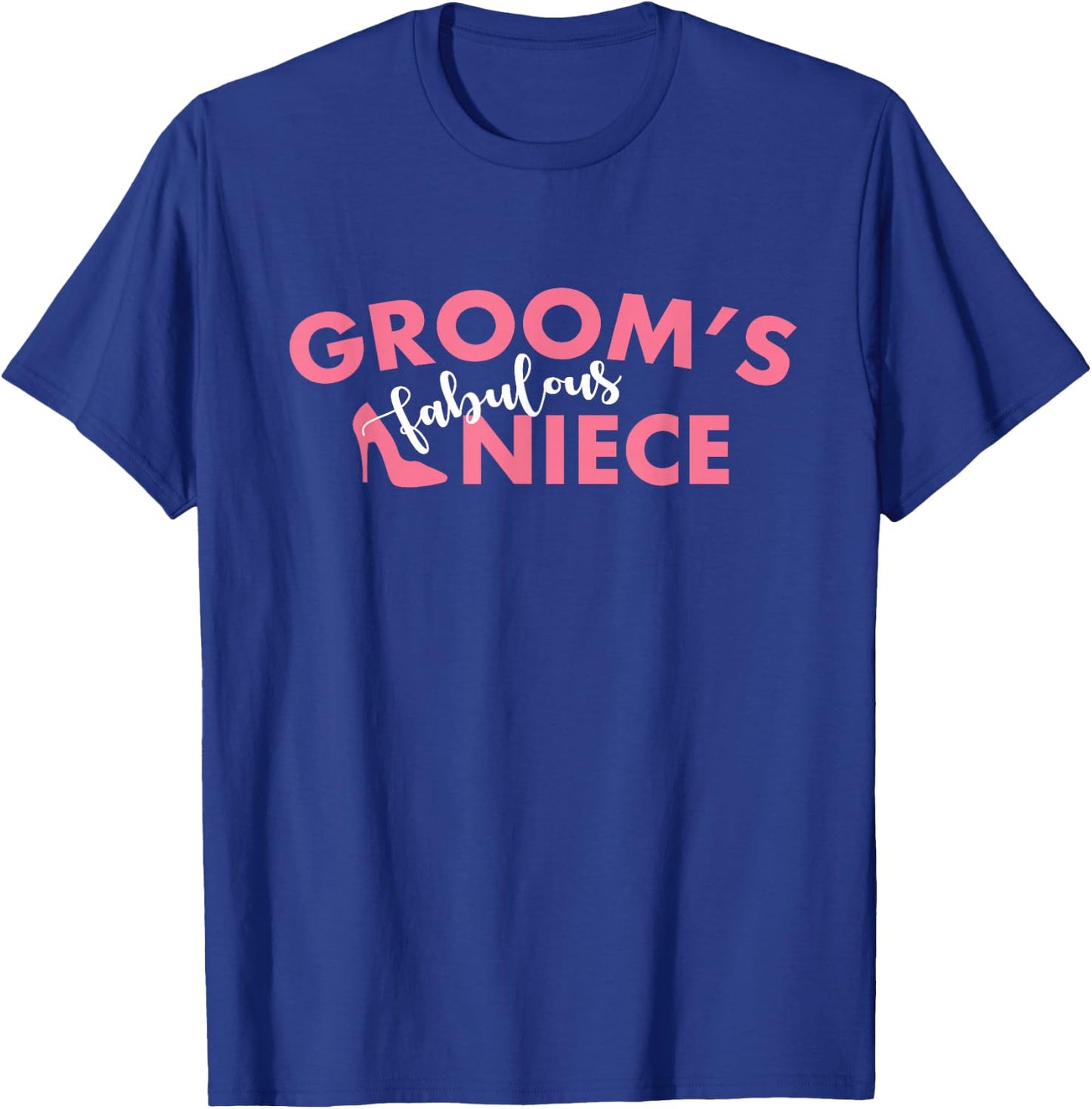 Groom's Fabulous Niece Groomsmen Wedding Party Team Family T-Shirt - T-Shirt | Royal