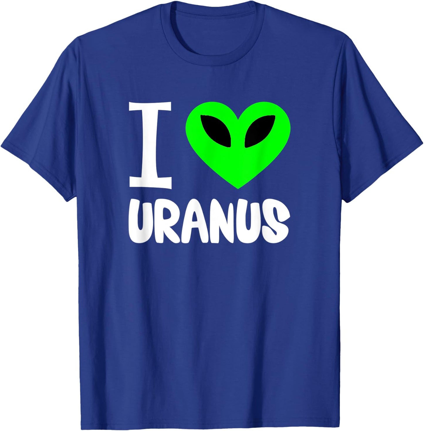 Funny Uranus Gag Gift Space Planet I Love Uranus T-Shirt - T-Shirt | Royal