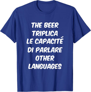 The Beer Triplica Le Capacité di Parlare Other Languages T-Shirt - T-Shirt | Royal