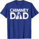 Chimney Dad Chimney Sweep T-Shirt - T-Shirt | Royal